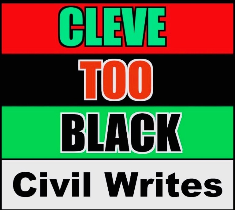 Cleve Too Black — Civil Writes